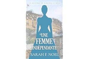 Une Femme Indépendante: Un Mystère Romantique Historique (La Série de Mystères Historiques de Tabitha et Wolf t. 3) (French E