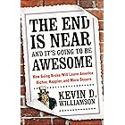 The End Is Near and It's Going to Be Awesome: How Going Broke Will Leave America Richer, Happier, and More Secure