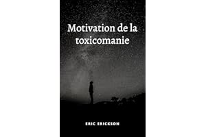 Motivation de la toxicomanie (French Edition)