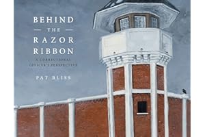 Behind the Razor Ribbon: A Correctional Officer's Perspective