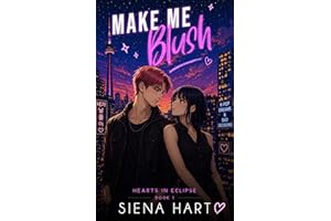 Make Me Blush: A K-Pop Idol Forbidden Romance (Hearts In Eclipse Book 1)