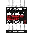 The Times Big Book of Ultimate Killer Su Doku book 2: 360 of the deadliest Su Doku puzzles (The Times Su Doku)
