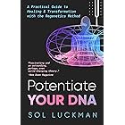 Potentiate Your DNA: A Practical Guide to Healing & Transformation with the Regenetics Method