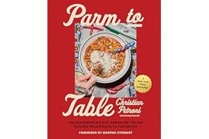 Parm to Table: Italian American and American Italian Recipes from Ponza to the Bronx