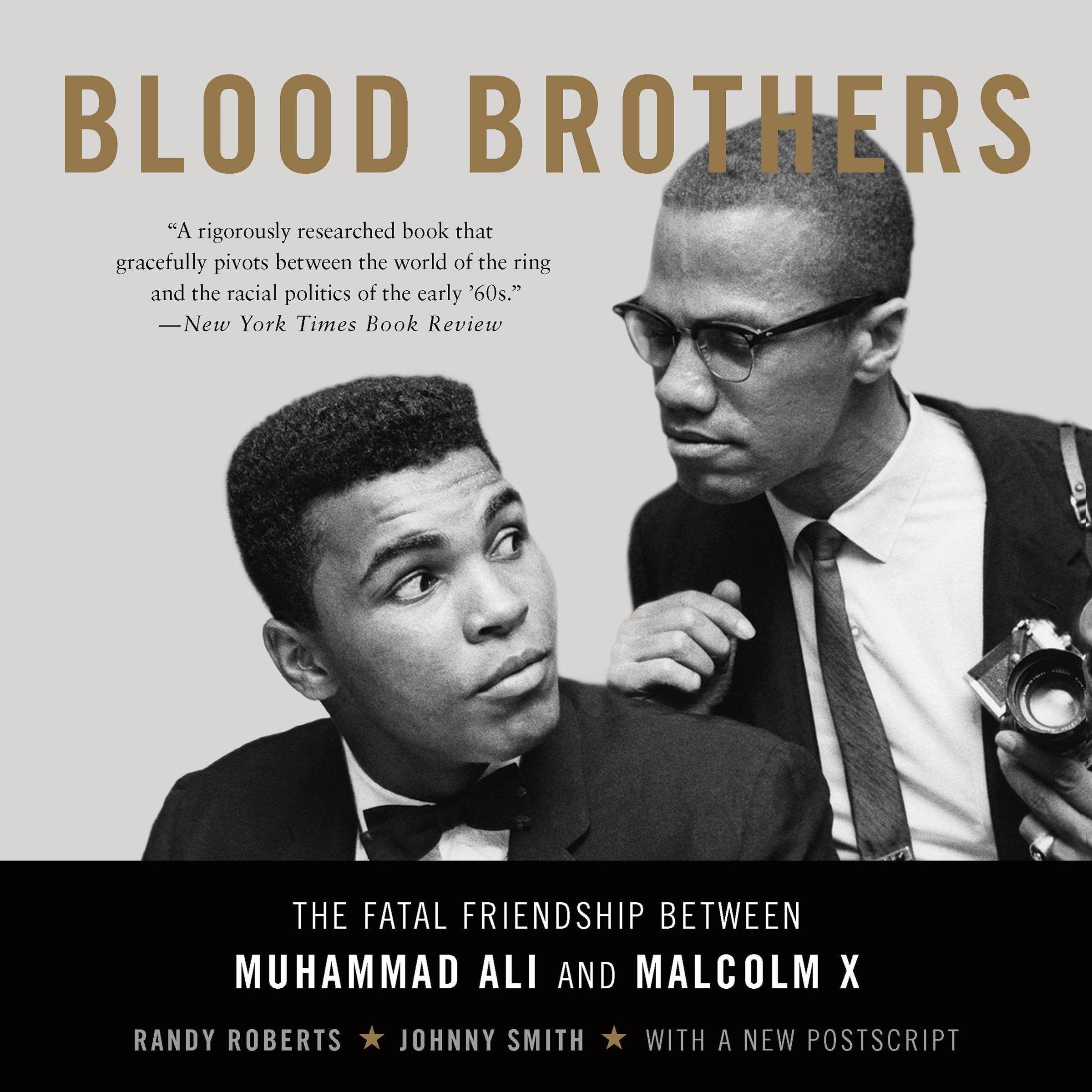 Blood Brothers: The Fatal Friendship Between Muhammad Ali and Malcolm X Blood Brothers: The Fatal Friendship Between Muhammad Ali and Malcolm X Audible Audiobook Hardcover Kindle Paperback Audio CD