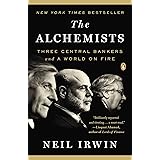 The Alchemists: Three Central Bankers and a World on Fire