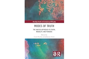 Modes of Truth: The Unified Approach to Truth, Modality, and Paradox (Routledge Studies in Contemporary Philosophy)
