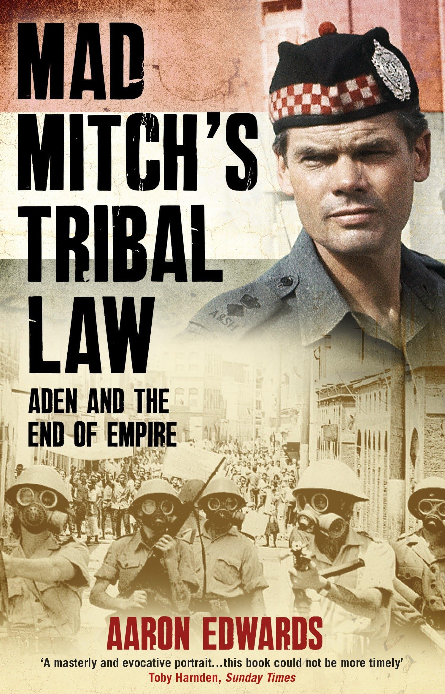 Mad Mitch's Tribal Law: Aden and the End of Empire