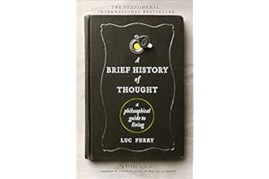 A Brief History of Thought: A Philosophical Guide to Living (Learning to Live)