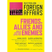 AFA10 Friends, Allies and Enemies: Asia's Shifting Loyalties (Australian Foreign Affairs) book cover
