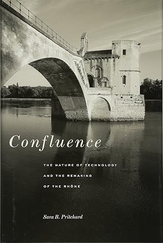 Download Confluence – The Nature of Technology and the Remaking of the Rhône PDF