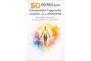 50 outils pour comprendre l’approche centrée sur la personne. Développement de la personne: Les clés de la relation d’aide, d