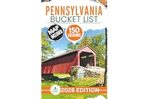 Pennsylvania Bucket List: The Experts Guide to Explore 150 Epic Pennsylvania Adventures and Uncover Hidden Natural & Historic Gems for Unforgettable Memories (Includes Interactive Map)