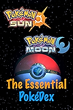 Pokémon Sun and Moon the Essential PokéDex: Everything you need to know to catch them all!