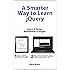 A Smarter Way to Learn jQuery: Learn it faster. Remember it longer.