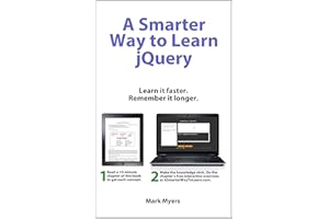 A Smarter Way to Learn jQuery: Learn it faster. Remember it longer.