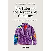 The Future of the Responsible Company: What We've Learned from Patagonia's First 50 Years