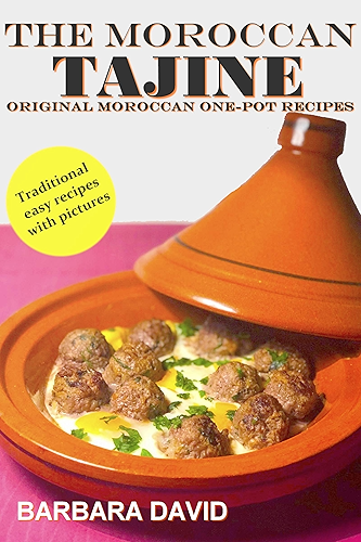 Download THE MOROCCAN TAJINE: Original Moroccan one-pot Recipes (English Edition) PDF