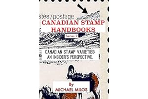 Canadian Stamp Varieties: An Insider's Perspective. (Canadian Stamp Handbooks: Series 2 Book 1)