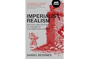 Imperialist Realism: Politics and Culture at the End of the American Century