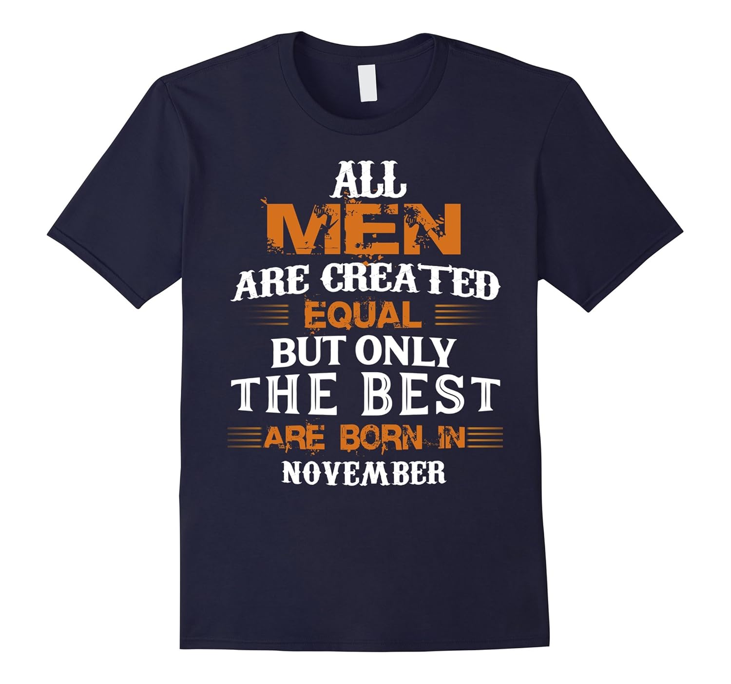 Mens All Men are created equal but the best are born in November-ANZ