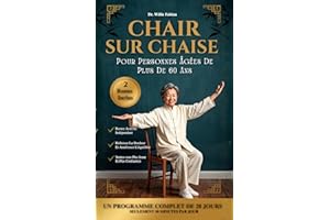 Tai Chi Sur Chaise Pour Personnes Âgées De Plus De 60 Ans: Améliorez Votre Mobilité, Renforcez Vos Muscles Et Soulagez Vos Ar
