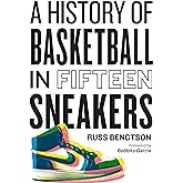 A History of Basketball in Fifteen Sneakers