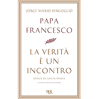 La verità è un incontro: Omelie da Santa Marta (Italian Edition) book cover La verità è un incontro: Omelie da Santa Marta (Italian Edition) book cover