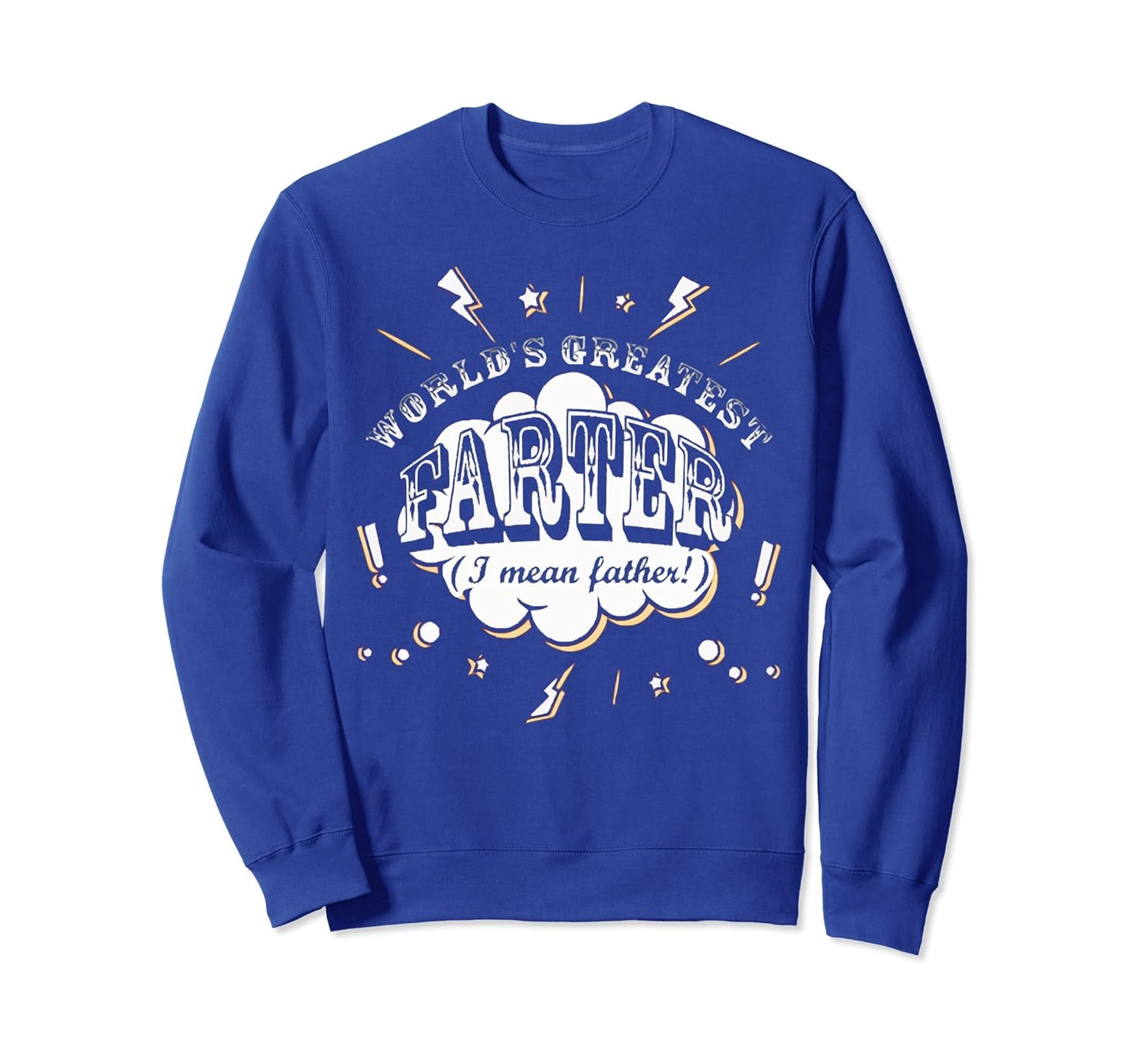 WORLD GREATEST FARTER (I MEAN FATHER) SweatShirt-anz