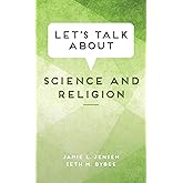 Let’s Talk about Science and Religion