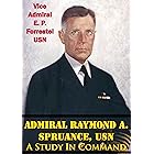 Admiral Raymond A. Spruance, USN; A Study In Command