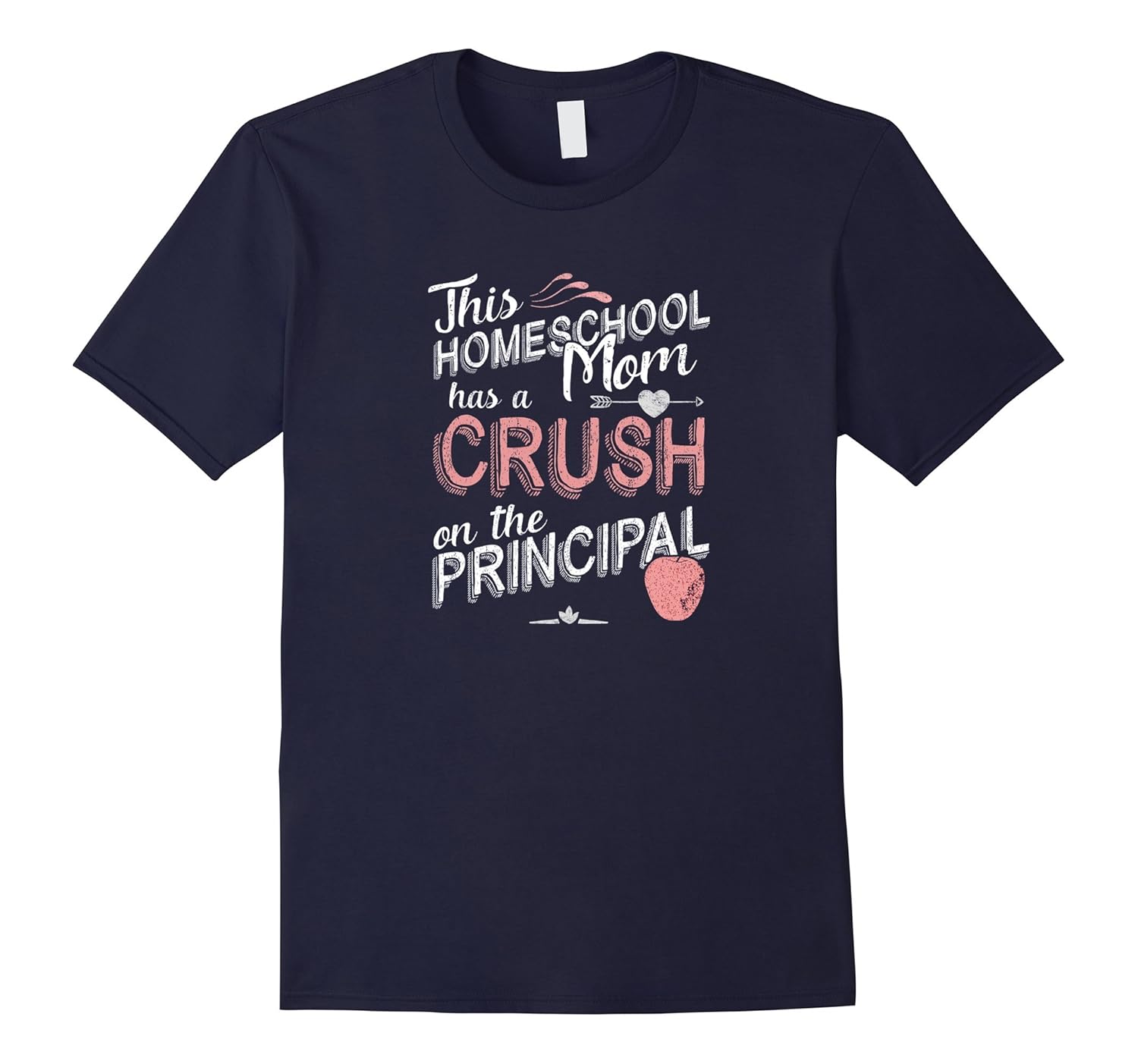 This Homeschool Mom Has a Crush on the Principal T Shirt-Rose