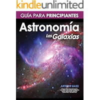 Astronomía. Las Galaxias. Guía para principiantes (Spanish Edition) book cover Astronomía. Las Galaxias. Guía para principiantes (Spanish Edition) book cover