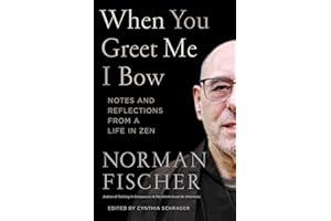 When You Greet Me I Bow: Notes and Reflections from a Life in Zen