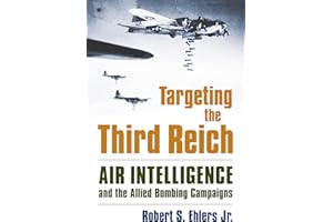 Targeting the Third Reich: Air Intelligence and the Allied Bombing Campaigns