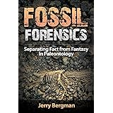 Fossil Forensics: Separating Fact from Fantasy in Paleontology