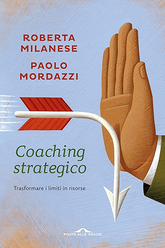 Download Coaching strategico: Trasformare i limiti in risorse (Italian Edition) PDF