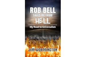 Rob Bell Saved Me From Hell: My Road to Universalism