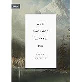 How Does God Change Us?: "Real Change for Real Sinners" (Concise Edition) (Union)