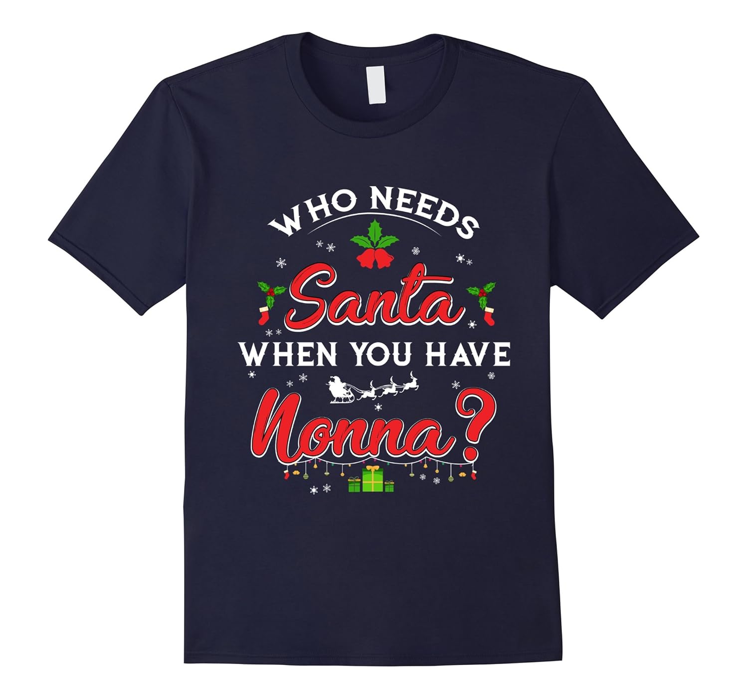 Who Needs Santa When You Have Nonna Christmas Shirt-Rose