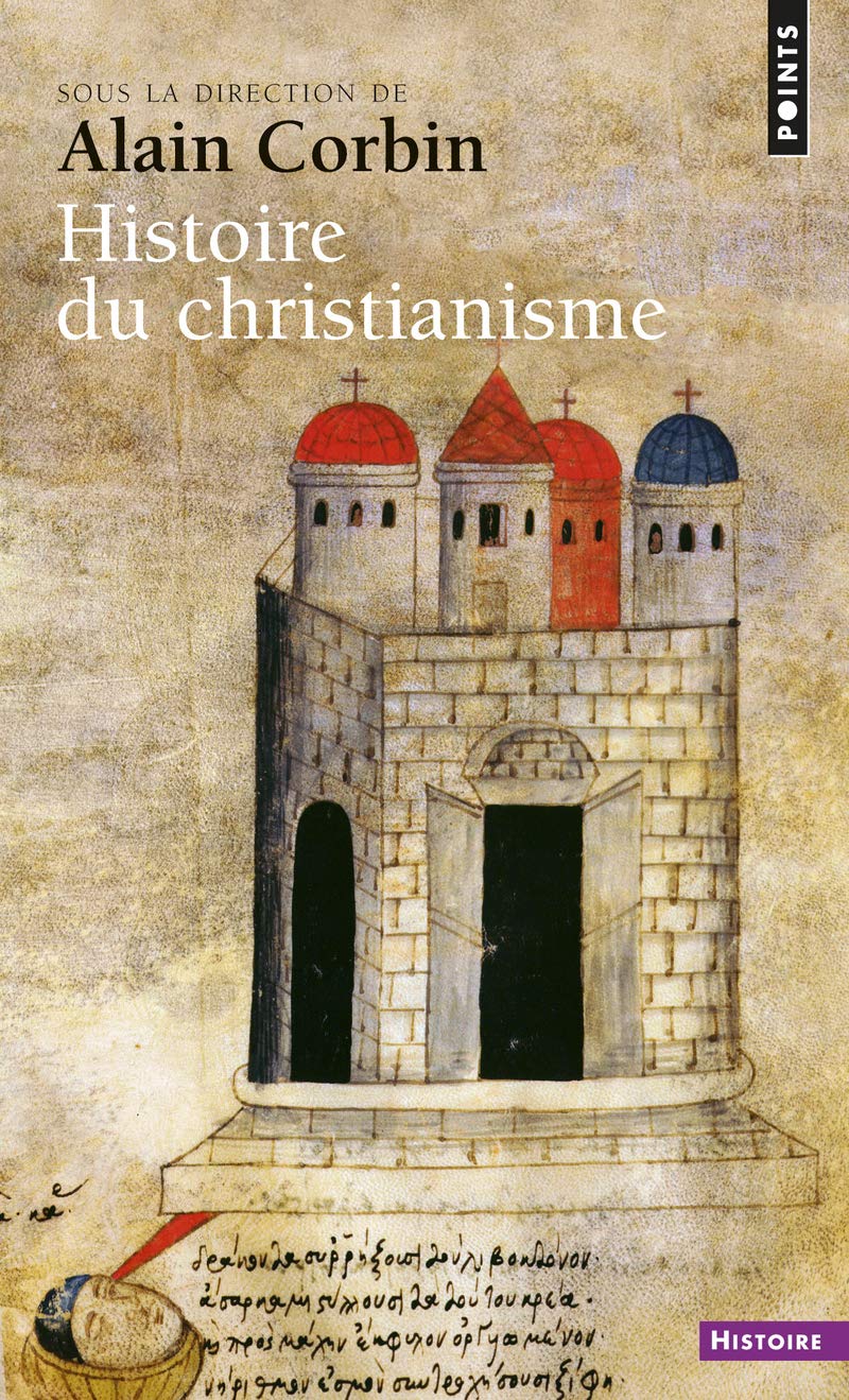 Amazon Fr Histoire Du Christianisme Pour Mieux Comprendre N Alain Corbin Nicole Lemaitre Francoise Thelamon Catherine Vincent Livres