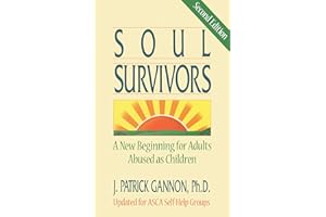 SOUL SURVIVORS: A New Beginning For Adults Abused As Children