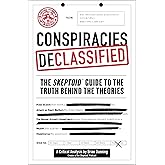Conspiracies Declassified: The Skeptoid Guide to the Truth Behind the Theories