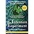 The Intention Experiment: Using Your Thoughts to Change Your Life and the World