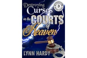Destroying Curses in the Courts of Heaven (Believers' Boot Camp Book 3)