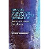 Process Philosophy and Political Liberalism: Rawls, Whitehead, Hartshorne