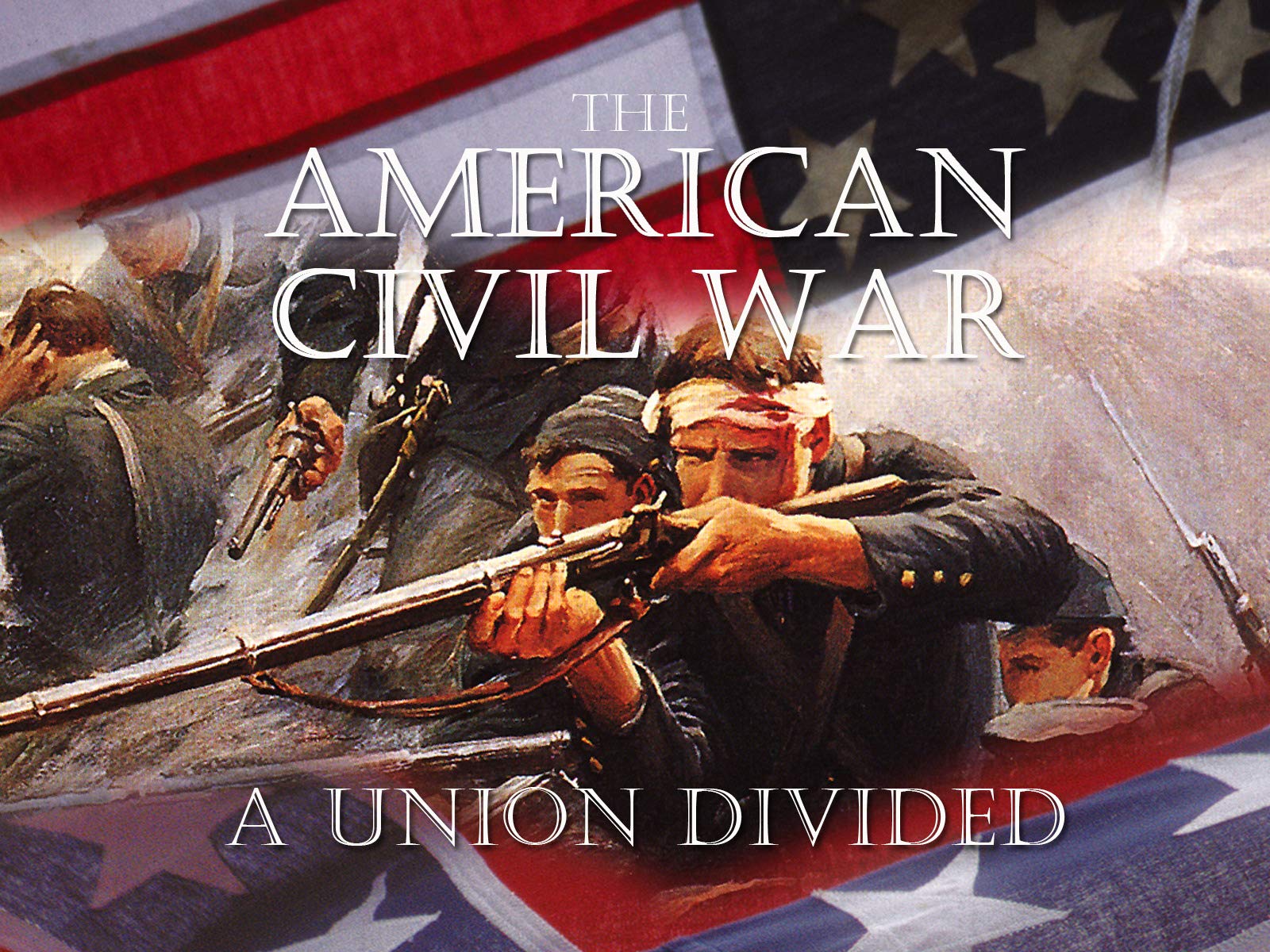 Watch The American Civil War A Union Divided Prime Video