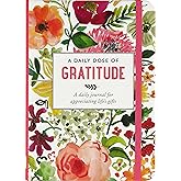 A Daily Dose of Gratitude Journal: A Daily Journal for Appreciating Life's Gifts