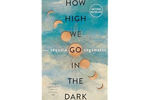 How High We Go in the Dark: A Novel