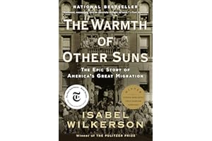 The Warmth of Other Suns: The Epic Story of America's Great Migration